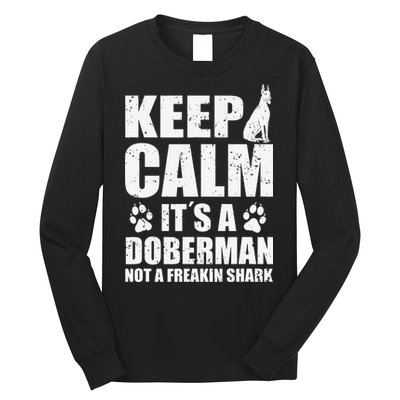 Keep Calm It's A Doberman Not A Freakin' Shark Dog Long Sleeve Shirt
