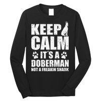 Keep Calm It's A Doberman Not A Freakin' Shark Dog Long Sleeve Shirt