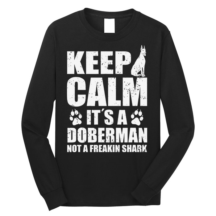 Keep Calm It's A Doberman Not A Freakin' Shark Dog Long Sleeve Shirt