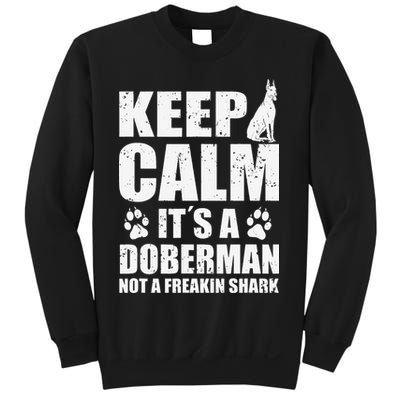 Keep Calm It's A Doberman Not A Freakin' Shark Dog Sweatshirt