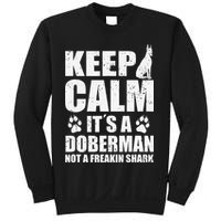Keep Calm It's A Doberman Not A Freakin' Shark Dog Sweatshirt