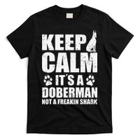 Keep Calm It's A Doberman Not A Freakin' Shark Dog T-Shirt