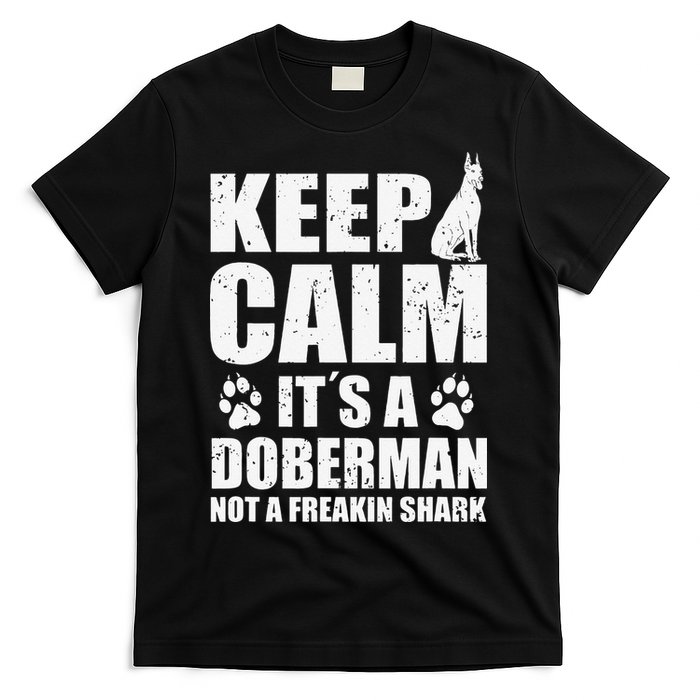 Keep Calm It's A Doberman Not A Freakin' Shark Dog T-Shirt