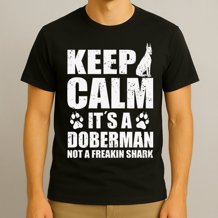 Keep Calm It's A Doberman Not A Freakin' Shark Dog T-Shirt