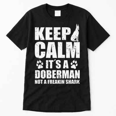 Keep Calm It's A Doberman Not A Freakin' Shark Dog Tall T-Shirt