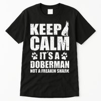 Keep Calm It's A Doberman Not A Freakin' Shark Dog Tall T-Shirt