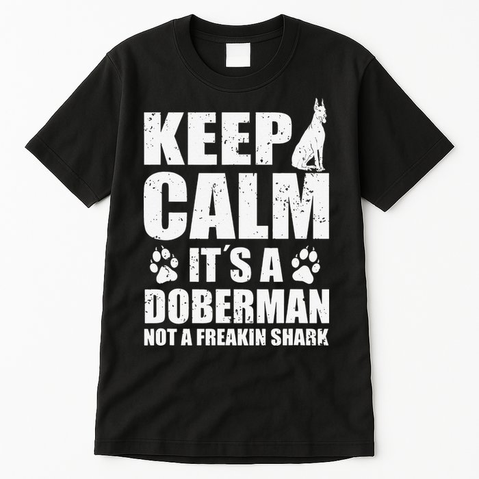 Keep Calm It's A Doberman Not A Freakin' Shark Dog Tall T-Shirt