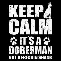 Keep Calm It's A Doberman Not A Freakin' Shark Dog Bag