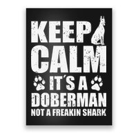 Keep Calm It's A Doberman Not A Freakin' Shark Dog Poster