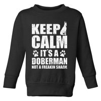 Keep Calm It's A Doberman Not A Freakin' Shark Dog Toddler Sweatshirt