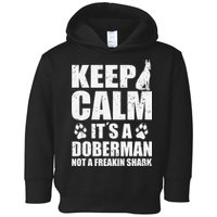 Keep Calm It's A Doberman Not A Freakin' Shark Dog Toddler Hoodie