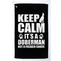 Keep Calm It's A Doberman Not A Freakin' Shark Dog Golf Towel