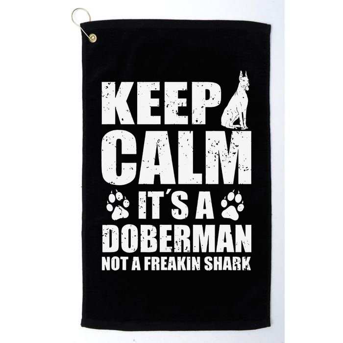 Keep Calm It's A Doberman Not A Freakin' Shark Dog Golf Towel