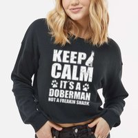 Keep Calm It's A Doberman Not A Freakin' Shark Dog Cropped Pullover Crew