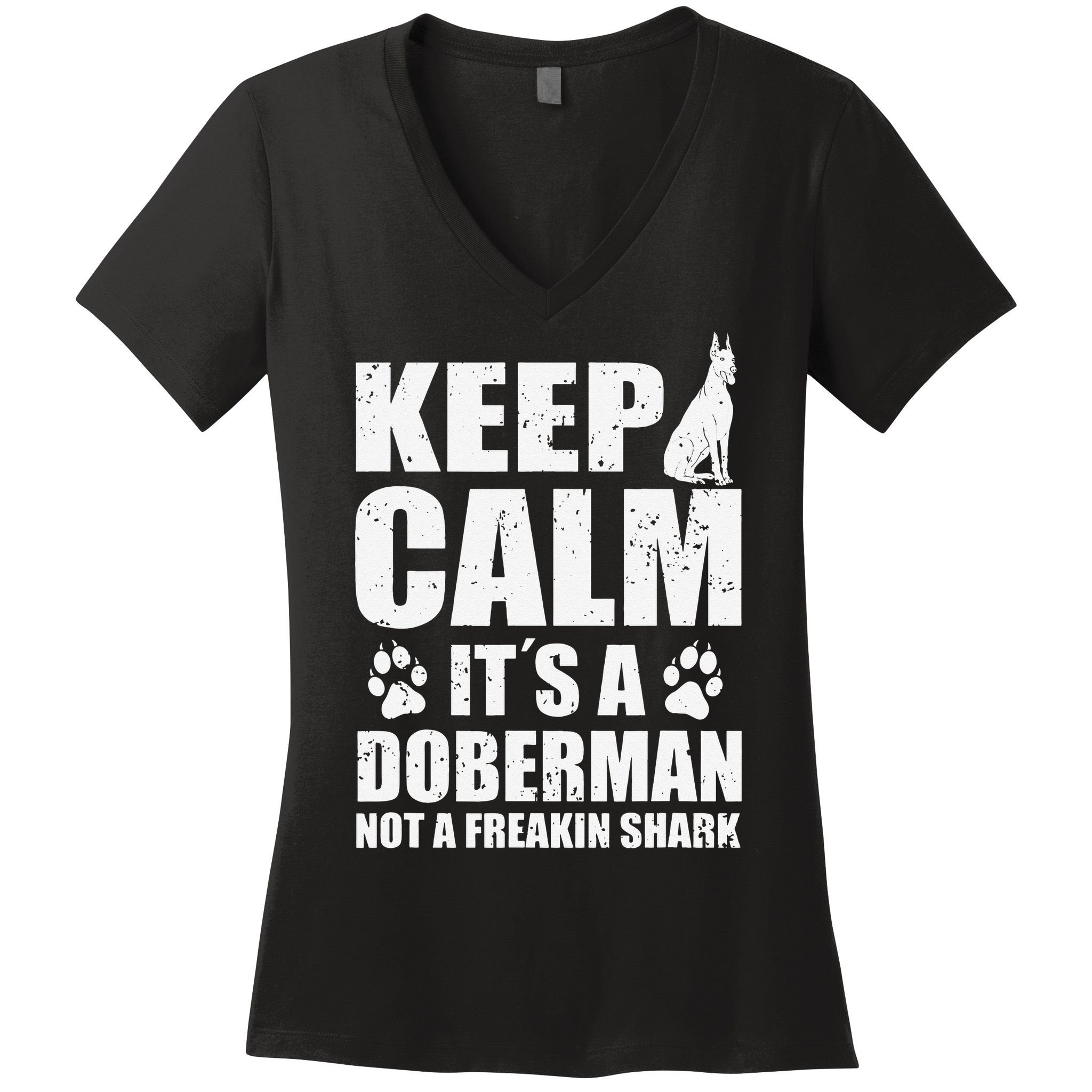 Keep Calm It's A Doberman Not A Freakin' Shark Dog Women's V-Neck T-Shirt
