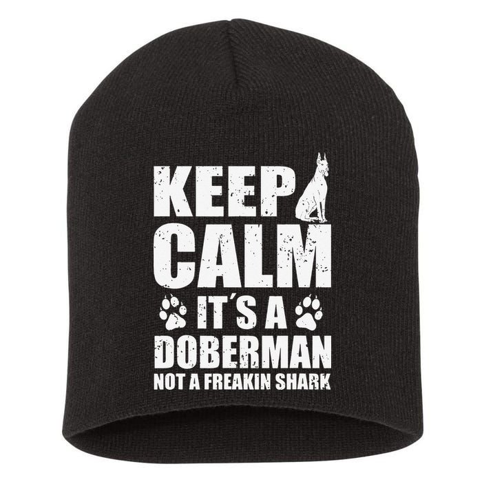 Keep Calm It's A Doberman Not A Freakin' Shark Dog Short Acrylic Beanie