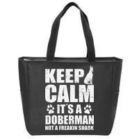 Keep Calm It's A Doberman Not A Freakin' Shark Dog Zip Tote Bag