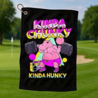 Kinda Chunky Kinda Hunky And Body Building Gym Golf Towel