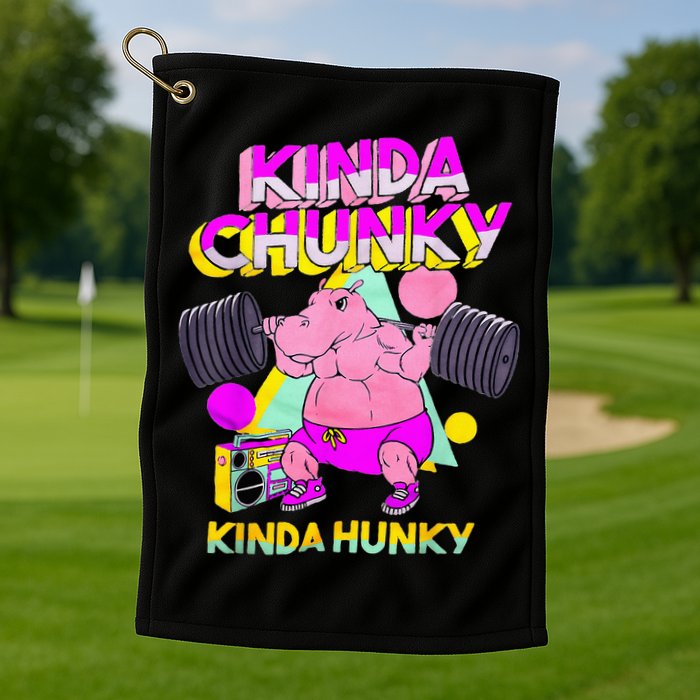 Kinda Chunky Kinda Hunky And Body Building Gym Golf Towel