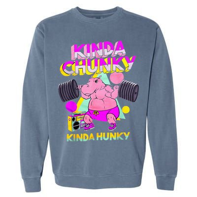 Kinda Chunky Kinda Hunky And Body Building Gym Garment-Dyed Sweatshirt