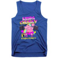 Kinda Chunky Kinda Hunky And Body Building Gym Tank Top