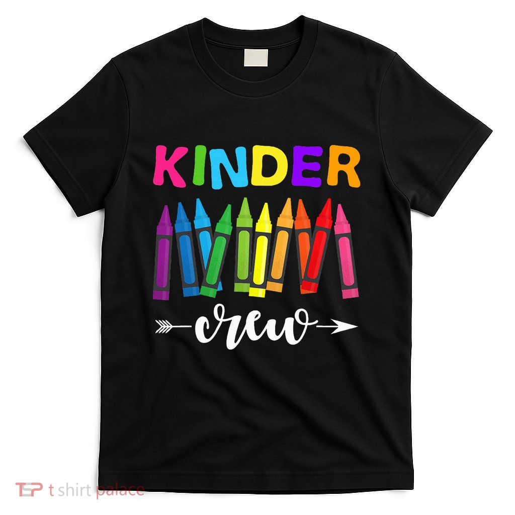 Kinder Crew Kindergarten Teacher 1st Day Of School T-Shirt