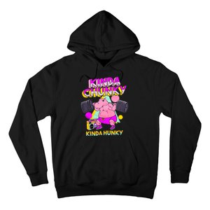 Kinda Chunky Kinda Hunky Weightlifting Bodybuilding Gym1 Hoodie