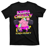 Kinda Chunky Kinda Hunky Weightlifting Bodybuilding Gym1 T-Shirt