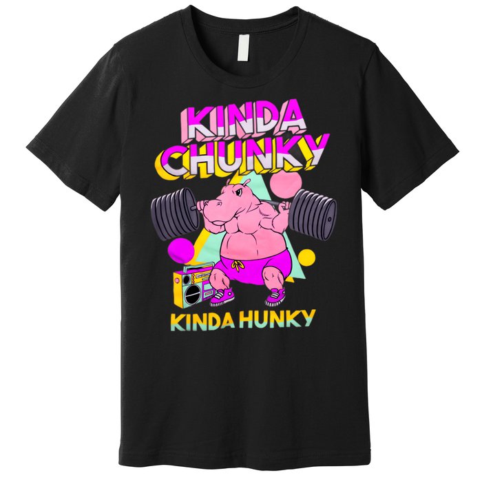 Kinda Chunky Kinda Hunky Weightlifting Bodybuilding Gym1 Premium T-Shirt