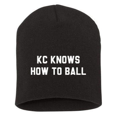 Kansas City Knows How To Ball Short Acrylic Beanie