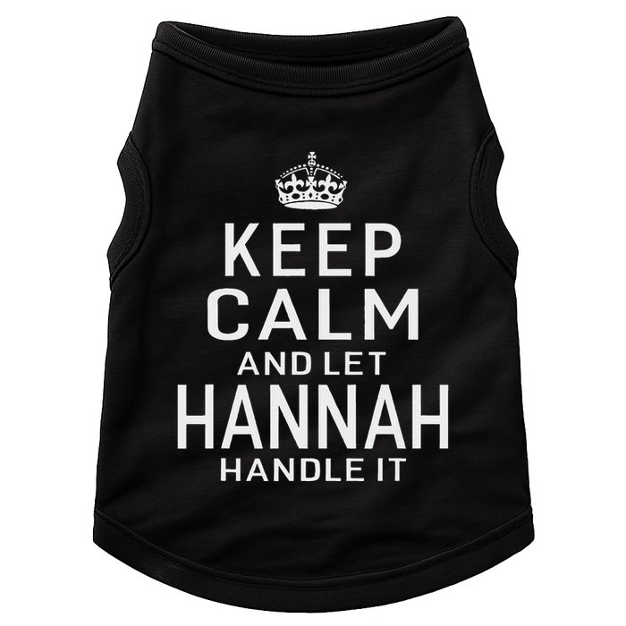 Keep Calm Let Hannah Handle It Funny Gift Name Doggie Tank