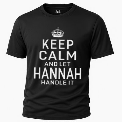 Keep Calm Let Hannah Handle It Funny Gift Name Performance Shirt