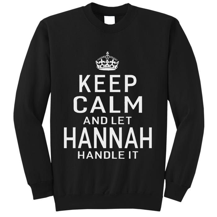 Keep Calm Let Hannah Handle It Funny Gift Name Sweatshirt