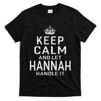 Keep Calm Let Hannah Handle It Funny Gift Name T-Shirt