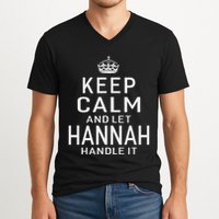 Keep Calm Let Hannah Handle It Funny Gift Name V-Neck T-Shirt