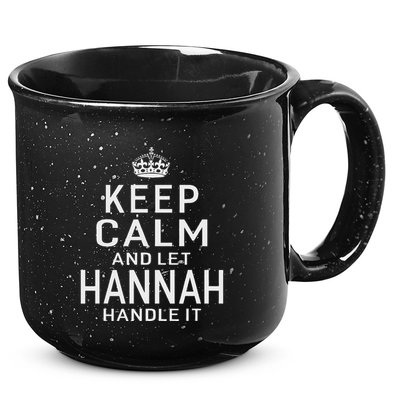 Keep Calm Let Hannah Handle It Funny Gift Name 15oz Campfire Ceramic Mug