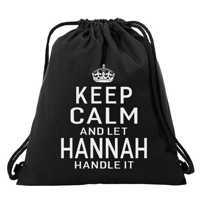 Keep Calm Let Hannah Handle It Funny Gift Name Drawstring Bag