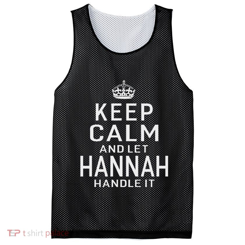 Keep Calm Let Hannah Handle It Funny Gift Name Mesh Reversible Basketball Jersey Tank