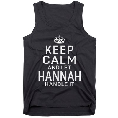 Keep Calm Let Hannah Handle It Funny Gift Name Tank Top