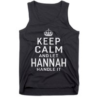 Keep Calm Let Hannah Handle It Funny Gift Name Tank Top
