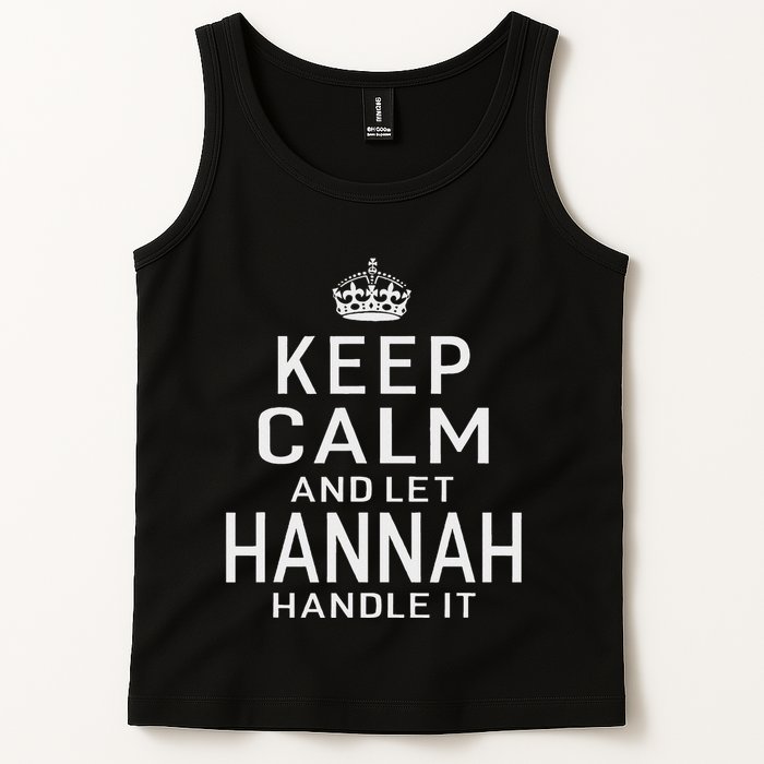 Keep Calm Let Hannah Handle It Funny Gift Name Tank Top