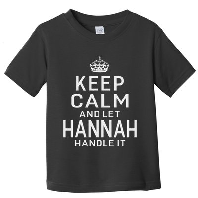Keep Calm Let Hannah Handle It Funny Gift Name Toddler T-Shirt