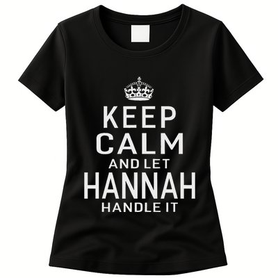 Keep Calm Let Hannah Handle It Funny Gift Name Womens T-Shirt