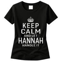 Keep Calm Let Hannah Handle It Funny Gift Name Womens T-Shirt