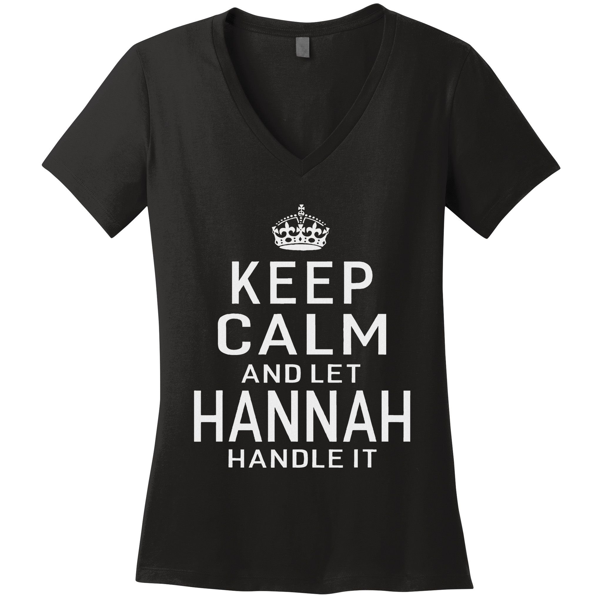 Keep Calm Let Hannah Handle It Funny Gift Name Women's V-Neck T-Shirt