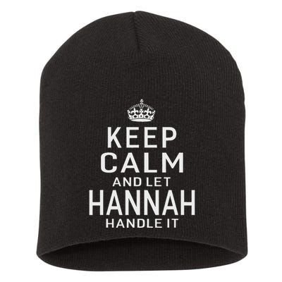 Keep Calm Let Hannah Handle It Funny Gift Name Short Acrylic Beanie