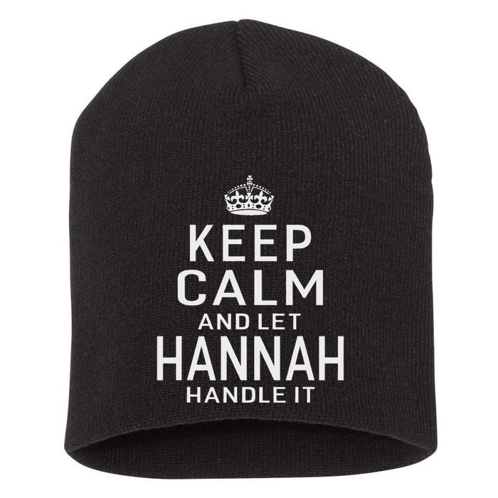 Keep Calm Let Hannah Handle It Funny Gift Name Short Acrylic Beanie