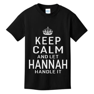 Keep Calm Let Hannah Handle It Funny Gift Name Kids T-Shirt