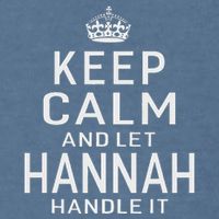Keep Calm Let Hannah Handle It Funny Gift Name Garment-Dyed Sweatshirt