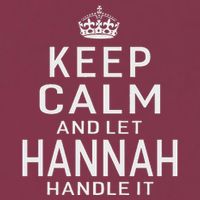 Keep Calm Let Hannah Handle It Funny Gift Name 16oz Travel Tumbler